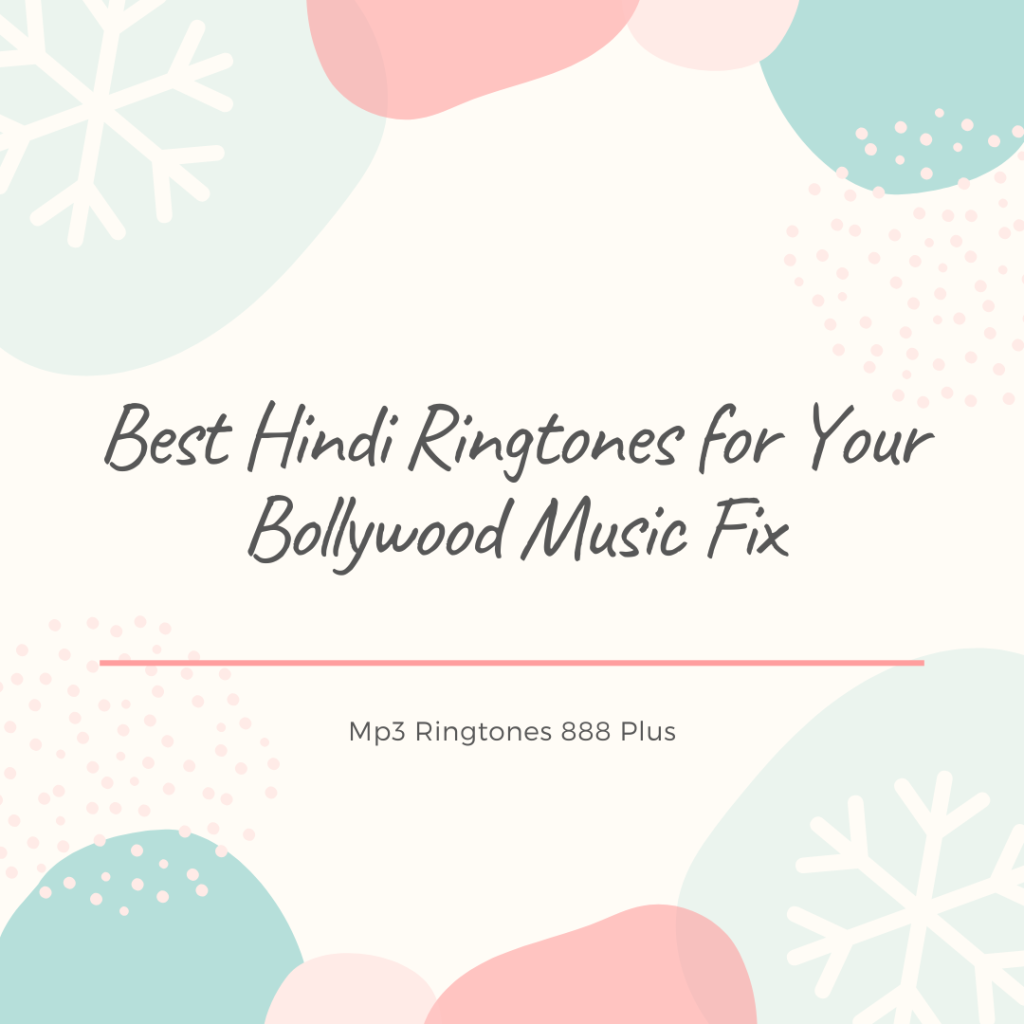 MP3 Ringtones 888 Plus - Best Hindi Ringtones for Your Bollywood Music Fix
