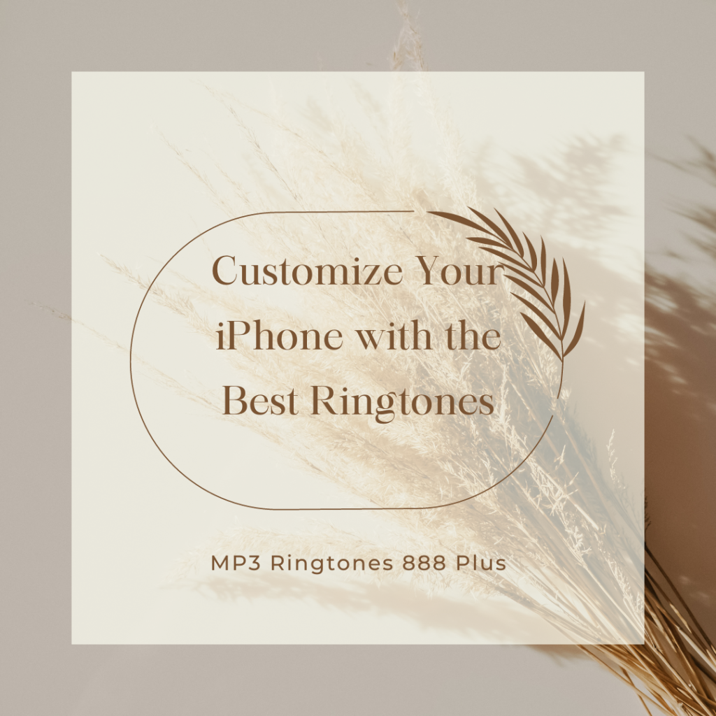 MP3 Ringtones 888 Plus - Customize Your iPhone with the Best Ringtones