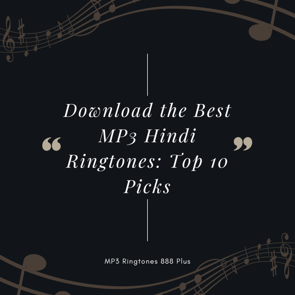 MP3 Ringtones 888 Plus - Download the Best MP3 Hindi Ringtones Top 10 Picks