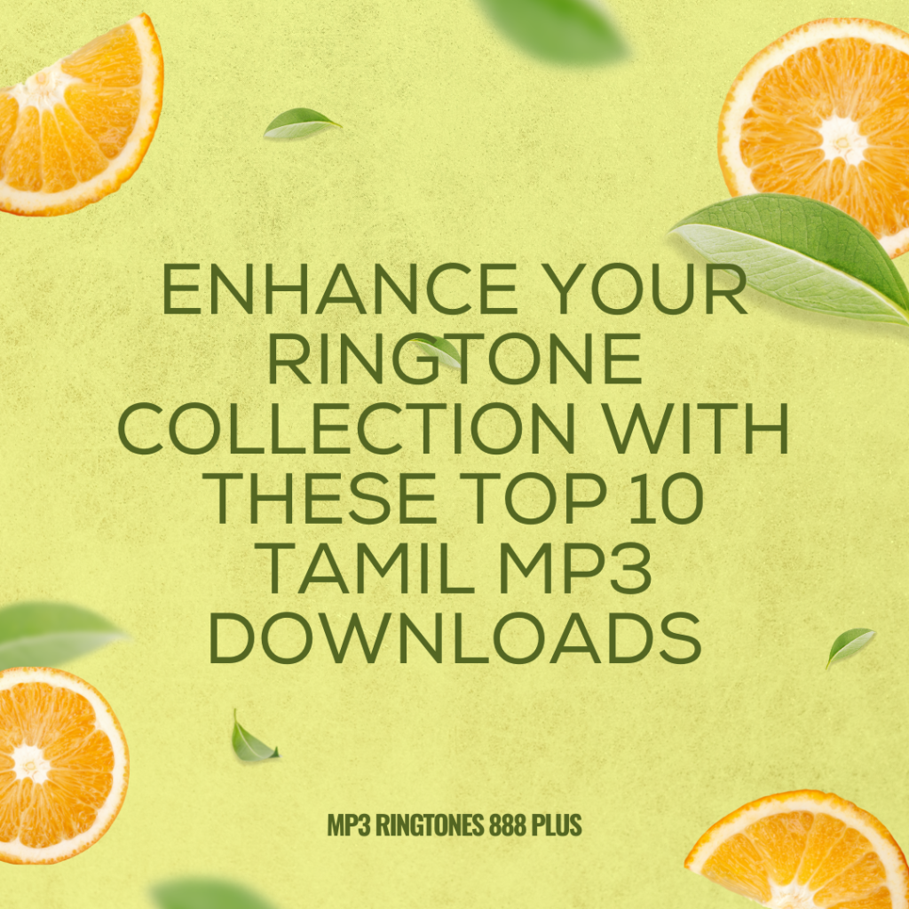 MP3 Ringtones 888 Plus - Enhance Your Ringtone Collection with These Top 10 Tamil MP3 Downloads
