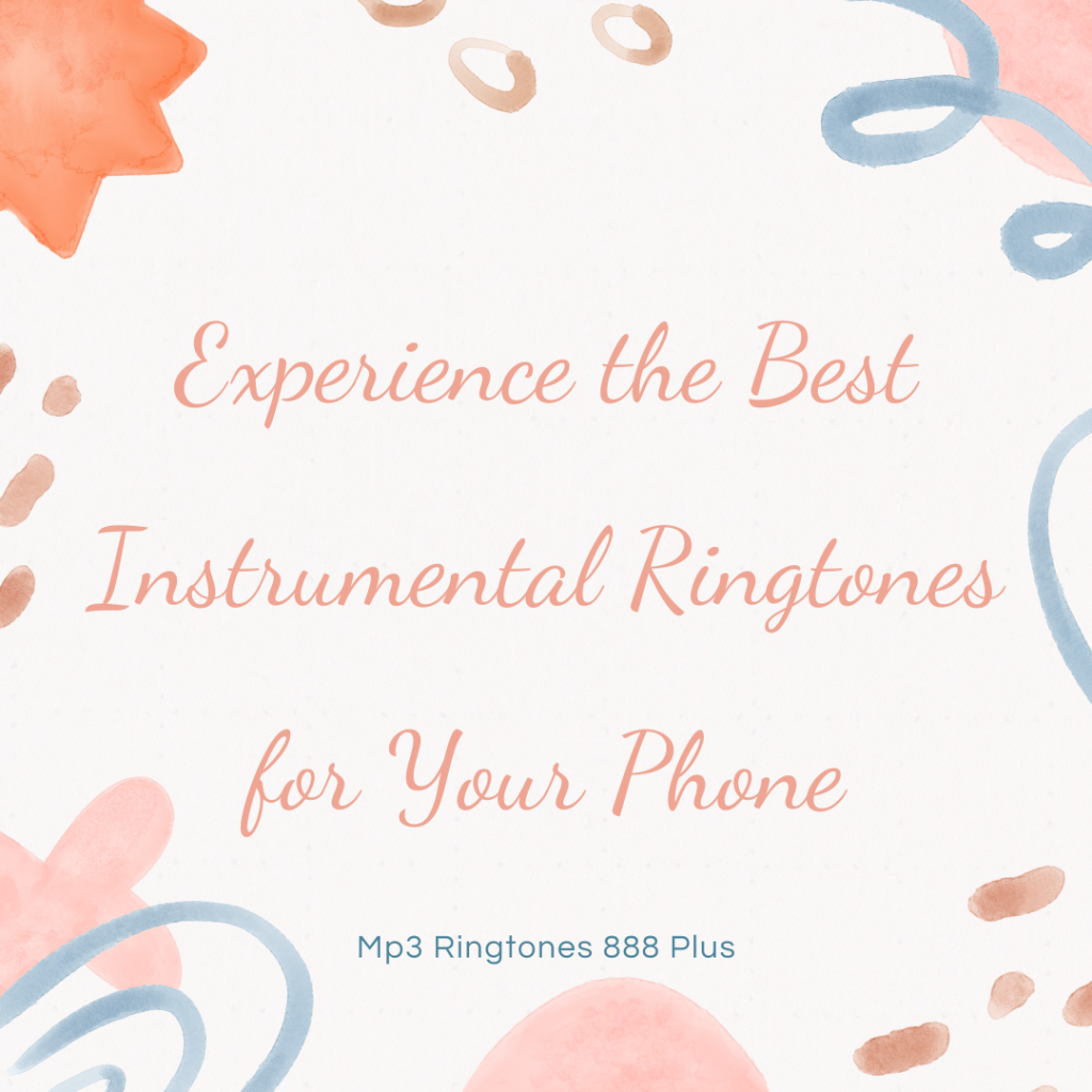 MP3 Ringtones 888 Plus - Experience the Best Instrumental Ringtones for Your Phone