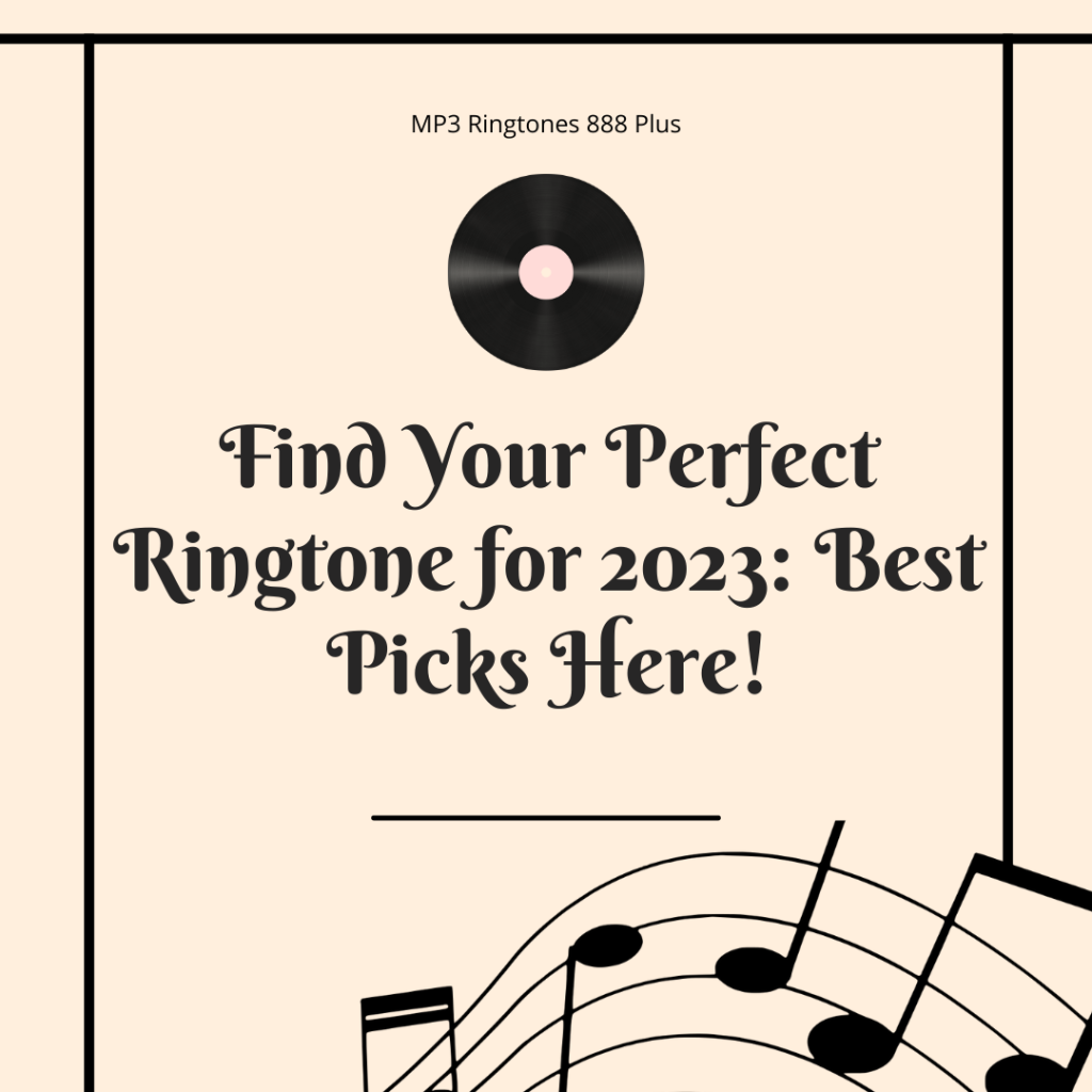 MP3 Ringtones 888 Plus - Find Your Perfect Ringtone for 2023 Best Picks Here!