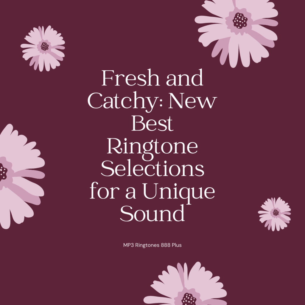 MP3 Ringtones 888 Plus - Fresh and Catchy New Best Ringtone Selections for a Unique Sound