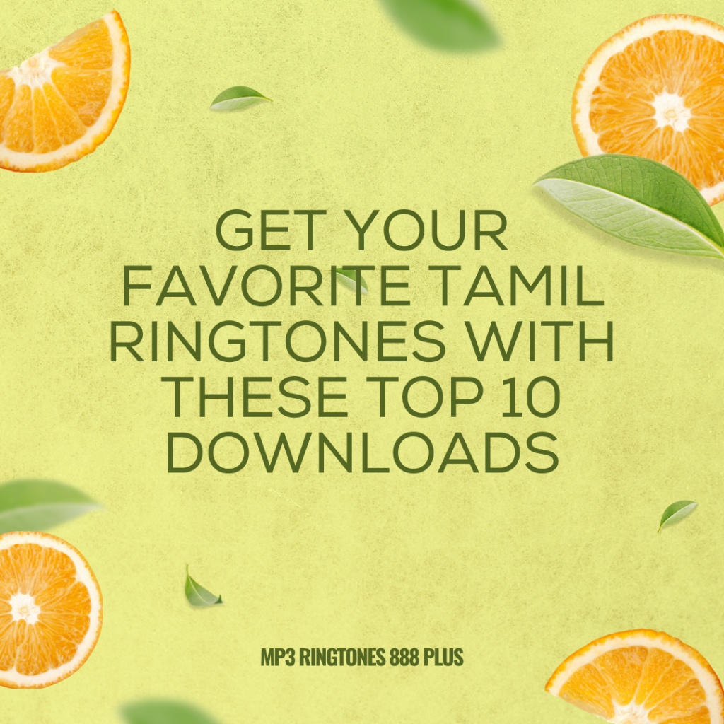 MP3 Ringtones 888 Plus - Get Your Favorite Tamil Ringtones with These Top 10 Downloads