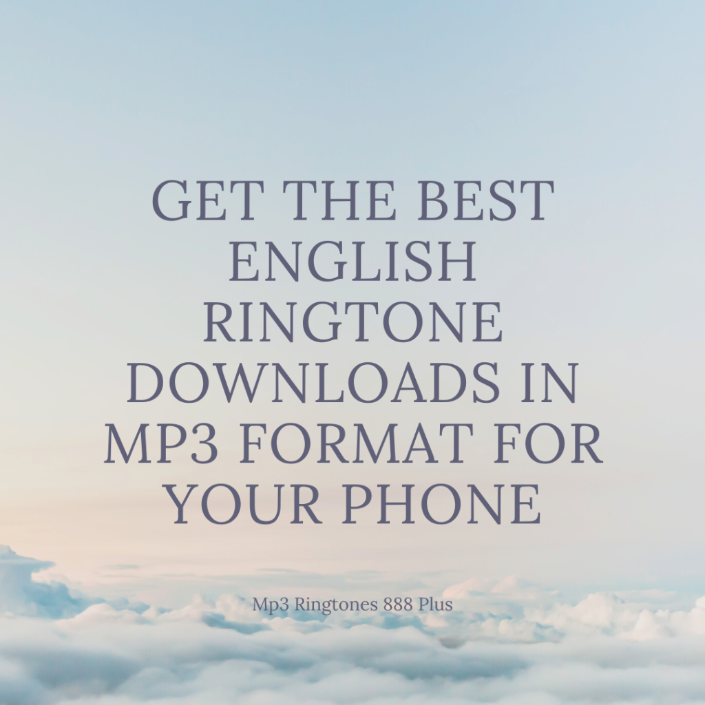 MP3 Ringtones 888 Plus - Get the Best English Ringtone Downloads in MP3 Format for Your Phone
