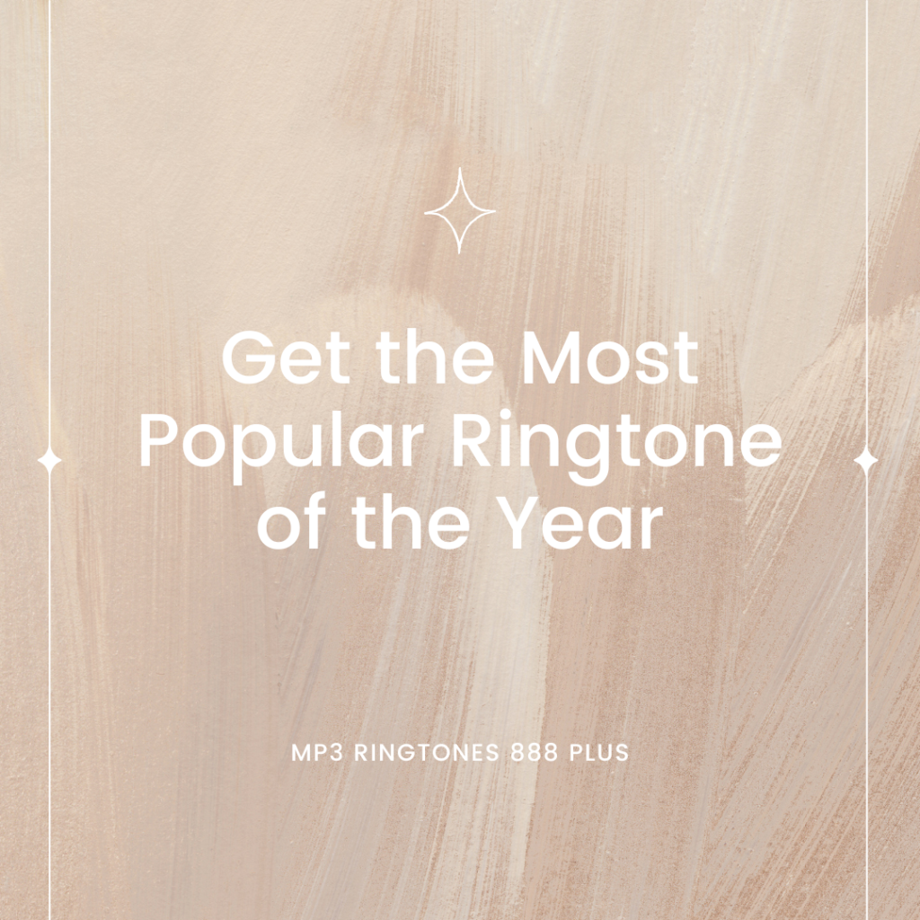 MP3 Ringtones 888 Plus - Get the Most Popular Ringtone of the Year
