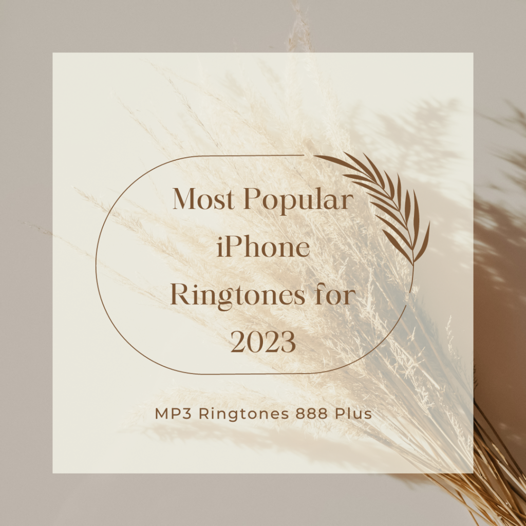 MP3 Ringtones 888 Plus - Most Popular iPhone Ringtones for 2023