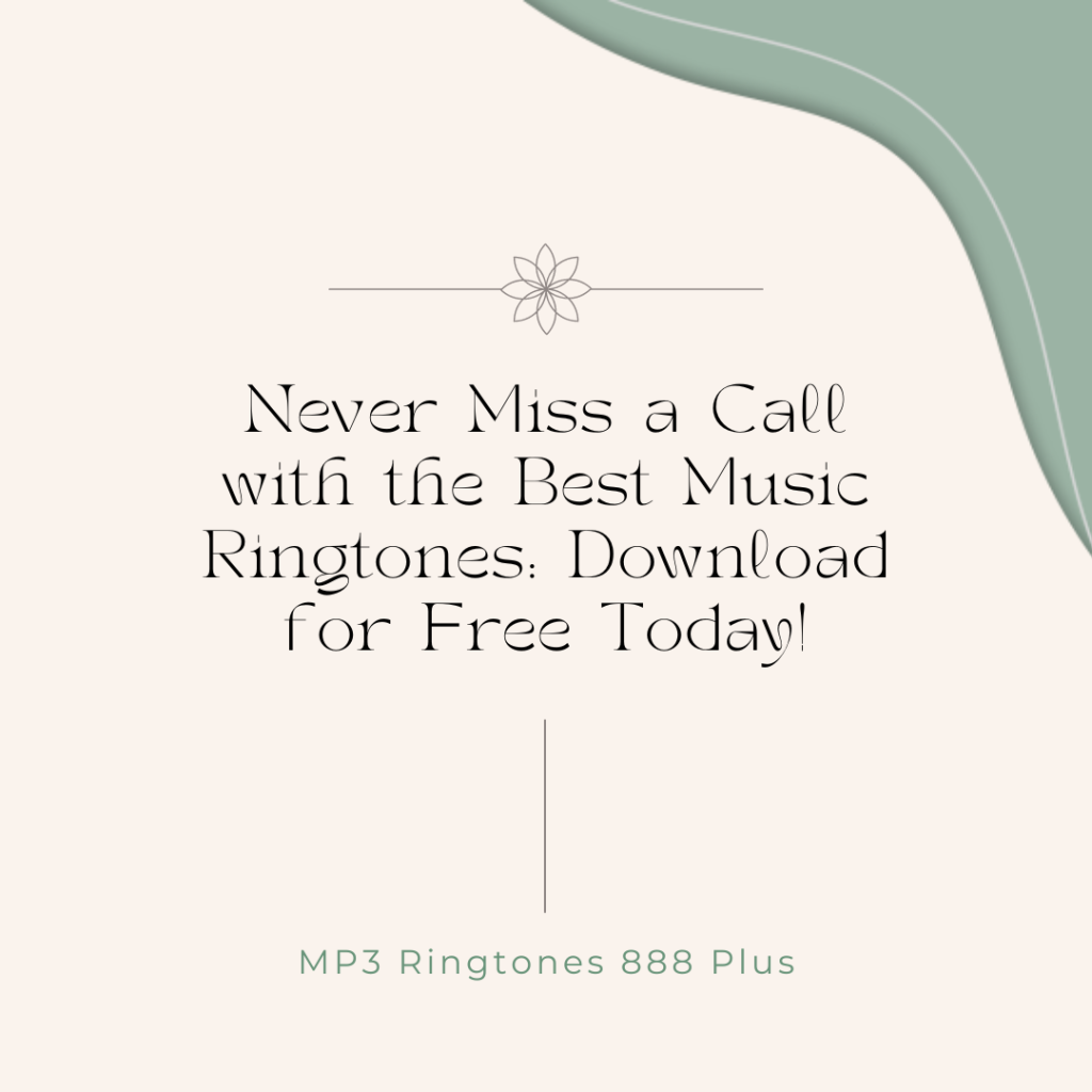MP3 Ringtones 888 Plus - Never Miss a Call with the Best Music Ringtones Download for Free Today!