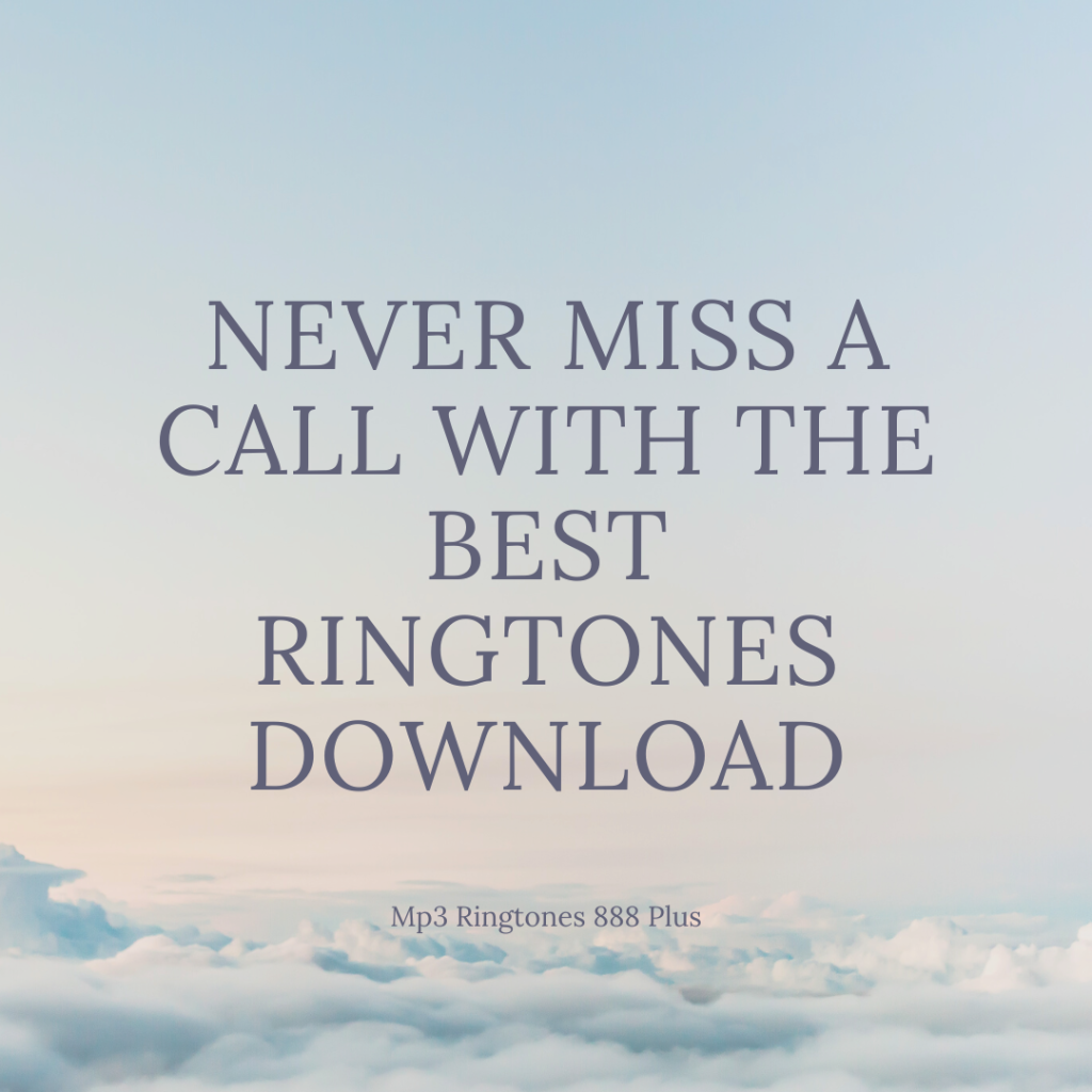 MP3 Ringtones 888 Plus - Never Miss a Call with the Best Ringtones Download
