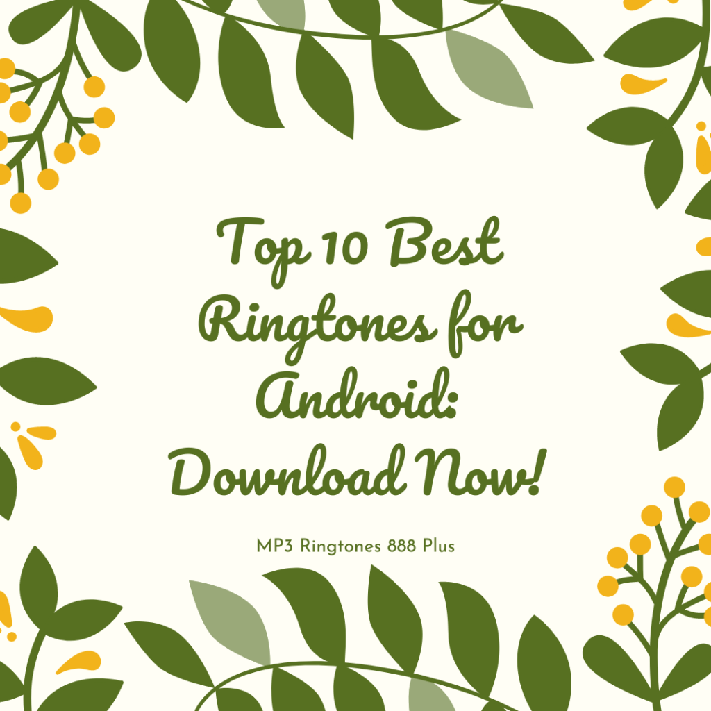 MP3 Ringtones 888 Plus - Top 10 Best Ringtones for Android Download Now!