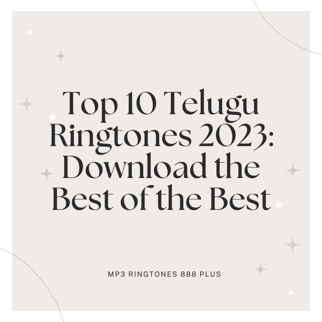 MP3 Ringtones 888 Plus - Top 10 Telugu Ringtones 2023 Download the Best of the Best