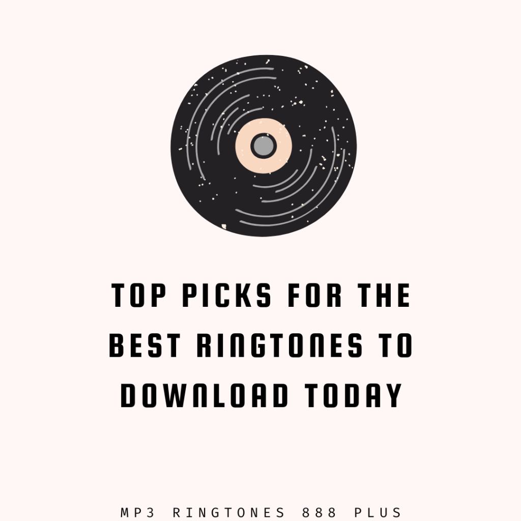 MP3 Ringtones 888 Plus - Top Picks for the Best Ringtones to Download Today