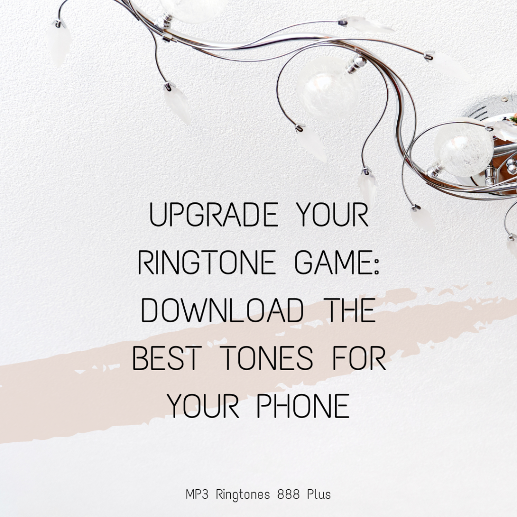 MP3 Ringtones 888 Plus - Upgrade Your Ringtone Game Download the Best Tones for Your Phone