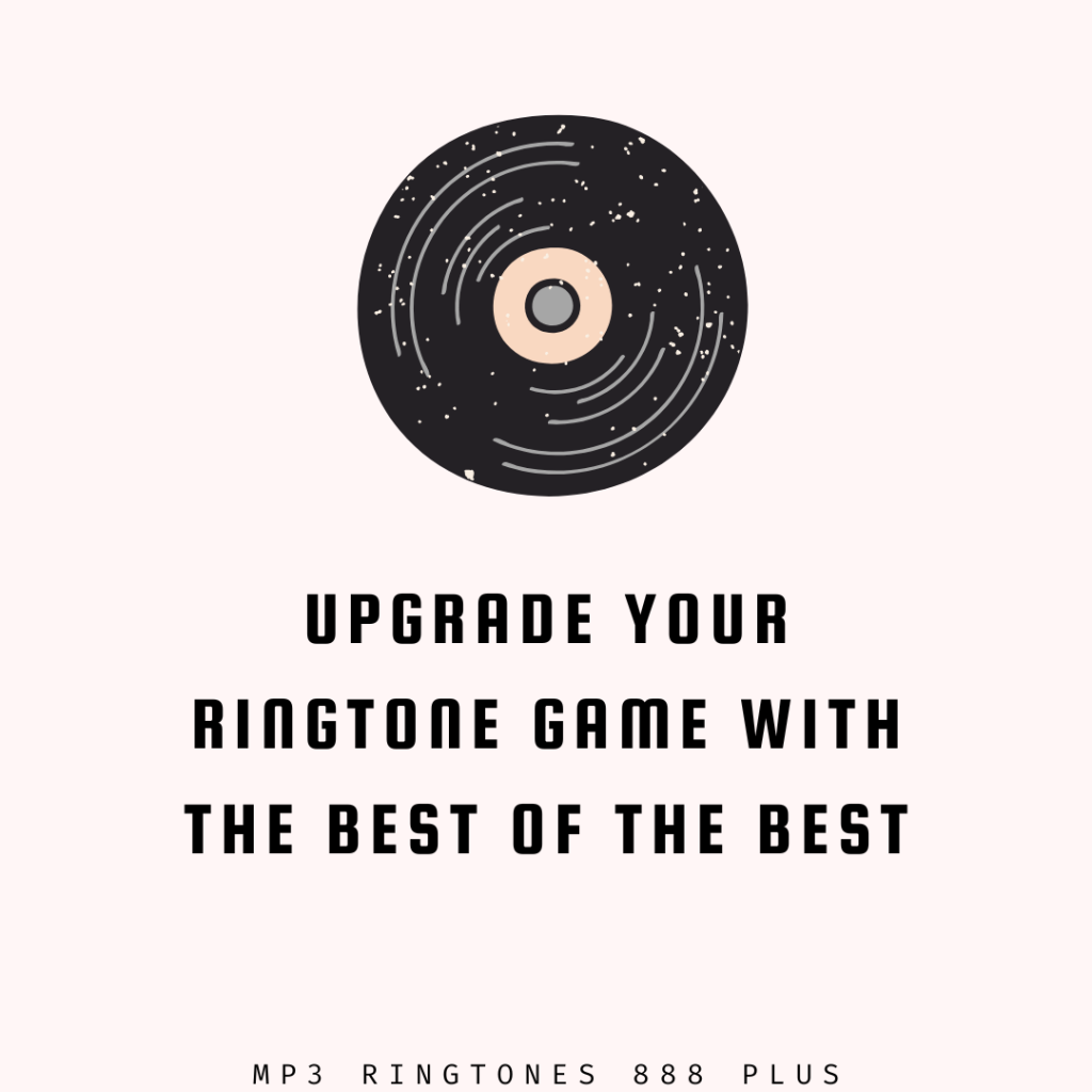 MP3 Ringtones 888 Plus - Upgrade Your Ringtone Game with the Best of the Best